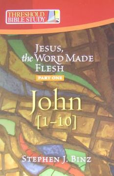 portada jesus the word made flesh, part one: john 1-10 (in English)