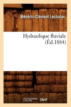 portada Hydraulique Fluviale (Éd.1884) (in French)