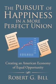 portada The Pursuit of Happiness in a More Perfect Union: Creating an American Economy of Equal Opportunity (en Inglés)