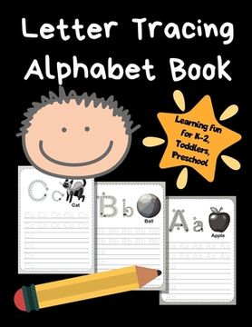 portada Letter Tracing Alphabet Book: ABC Learning Book for Kids - Toddlers, Preschool, K-2 - Black (en Inglés)