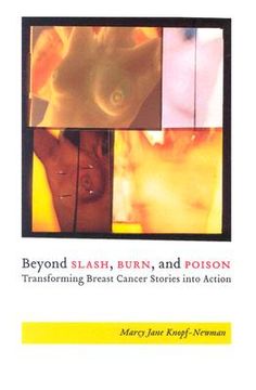 portada beyond slash, burn, and poison: transforming breast cancer stories into action (en Inglés)