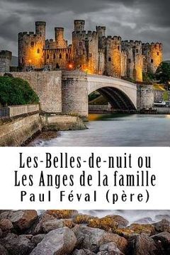 portada Les-Belles-de-nuit ou Les Anges de la famille: Tome I (en Francés)