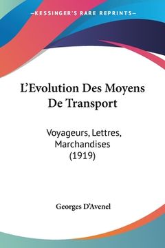 portada L'Evolution Des Moyens De Transport: Voyageurs, Lettres, Marchandises (1919) (en Francés)