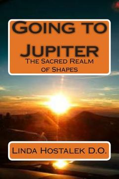 portada Going to Jupiter: The Sacred Realm of Shapes (en Inglés)