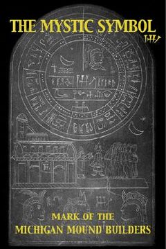 portada the mystic symbol: mark of the michigan mound builders (en Inglés)