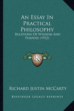 portada an essay in practical philosophy: relations of wisdom and purpose (1922) (in English)