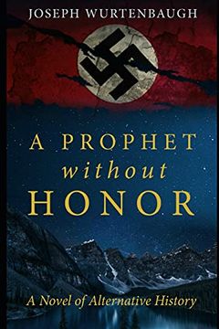 portada A Prophet Without Honor: A Novel of Alternative History (en Inglés)