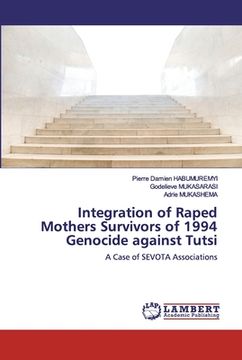portada Integration of Raped Mothers Survivors of 1994 Genocide against Tutsi (en Inglés)