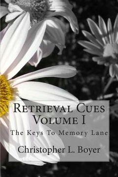 portada Retrieval Cue, Volume I: "The Key To Getting To Memory Lane" (in English)
