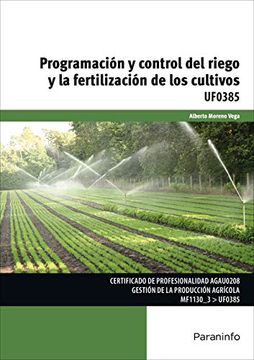 portada Uf0385 Programación y Control del Riego y la Fertilización de los Cultivos (in Spanish)