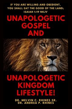 portada Unapologetic Gospel and Unapologetic Kingdom Lifestyle! (en Inglés)