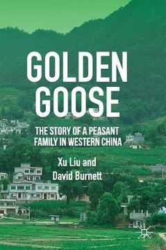 portada Golden Goose: The Story of a Peasant Family in Western China (en Inglés)