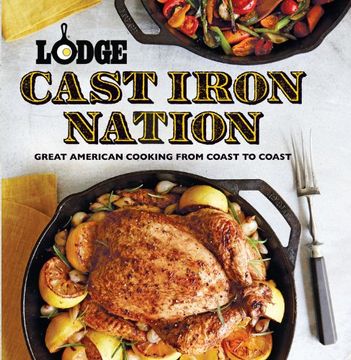 portada Lodge Cast Iron Nation: Great American Cooking from Coast to Coast (en Inglés)