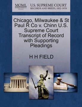 portada chicago, milwaukee & st paul r co v. chinn u.s. supreme court transcript of record with supporting pleadings (in English)
