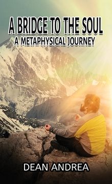 portada A Bridge to the Soul: A Metaphysical Journey (in English)
