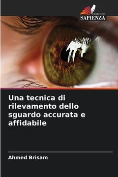 portada Una tecnica di rilevamento dello sguardo accurata e affidabile (in Italian)