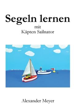 portada Segeln lernen mit Käpten Sailnator (en Alemán)