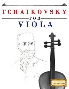 portada Tchaikovsky for Viola: 10 Easy Themes for Viola Beginner Book (en Inglés)