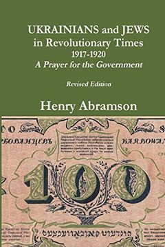 portada Ukrainians and Jews in Revolutionary Times, 1917-1920: A Prayer for the Government 