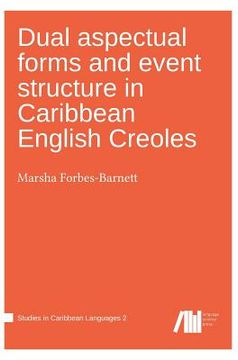 portada Dual aspectual forms and event structure in Caribbean English Creoles (en Inglés)