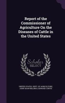 portada Report of the Commissioner of Agriculture On the Diseases of Cattle in the United States