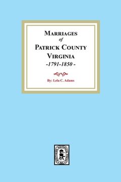 portada Marriages of Patrick County, Virginia, 1791-1850 (en Inglés)