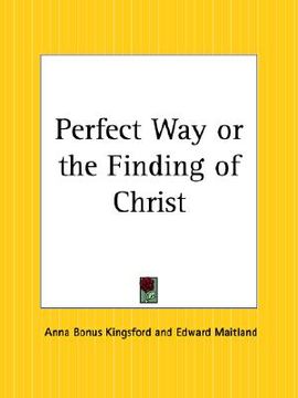 portada perfect way or the finding of christ (en Inglés)