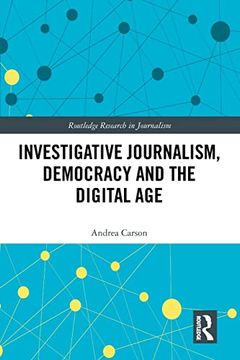 portada Investigative Journalism, Democracy and the Digital age (Routledge Research in Journalism) (en Inglés)