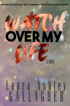 portada Watch Over my Life: Emotional Love Story: 1 (What Will be Book Series) (en Inglés)