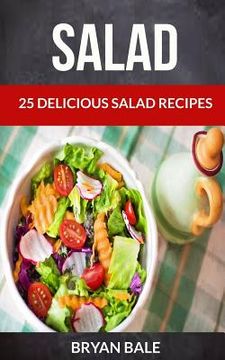 portada Salad: 25 Delicious Salad Recipes (en Inglés)