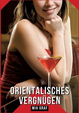 portada Orientalisches Vergnügen: Geschichten mit explizitem Sex für Erwachsene (in German)