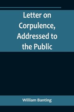 portada Letter on Corpulence, Addressed to the Public (en Inglés)