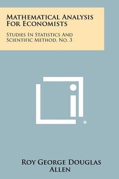 portada mathematical analysis for economists: studies in statistics and scientific method, no. 3 (en Inglés)