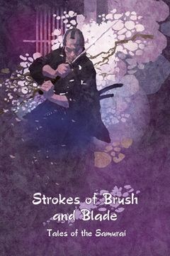 portada Strokes of Brush and Blade: Tales of the Samurai (in English)