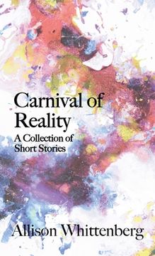 portada Carnival of Reality: A Collection of Short Stories (en Inglés)