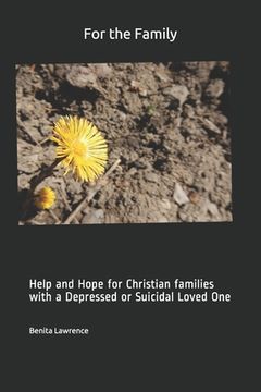 portada For the Family: Help and Hope for Christian Families with a Depressed or Suicidal Loved One (en Inglés)