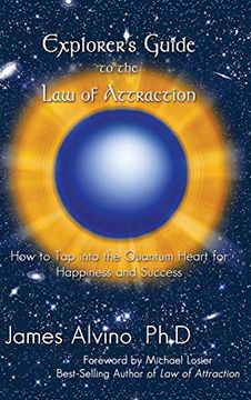 portada Explorer's Guide to the law of Attraction: How to tap Into the Quantum-Heart for Happiness and Success 