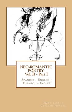 portada Neo-romantic Poetry Vol II - Part I: Spanish - English / Español - Inglés (en Inglés)