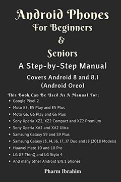 portada Android Phones for Beginners & Seniors: A Step-By-Step Manual (Covers Android 8 and 8. 1 (Android Oreo)) (en Inglés)