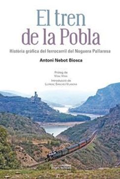 portada El tren de la Pobla: Història gràfica del ferrocarril Noguera Pallaresa (Visió) (en Catalá)