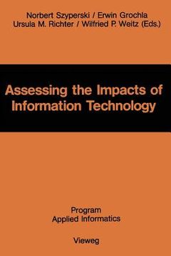 portada Assessing the Impacts of Information Technology: Hope to Escape the Negative Effects of an Information Society by Research (en Alemán)