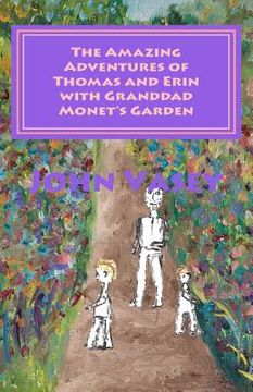portada the amazing adventures of thomas and erin with granddad monet's garden