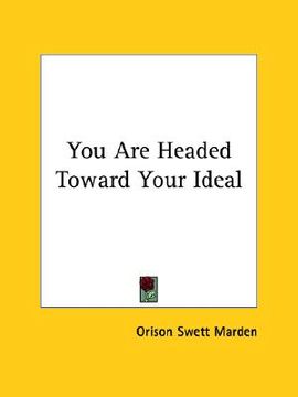 portada you are headed toward your ideal (en Inglés)