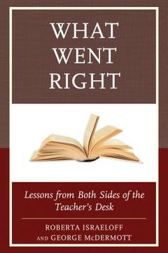 portada What Went Right: Lessons from Both Sides of the Teacher's Desk (en Inglés)