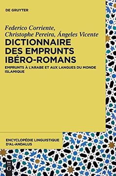 portada Encyclopédie Linguistique d Al-Andalus / Dictionnaire des Emprunts Ibéro-Romans Emprunts à l Arabe et aux Langues du Monde Islamique (in French)