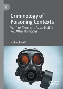 portada Criminology of Poisoning Contexts: Warfare, Terrorism, Assassination and Other Homicides (en Inglés)