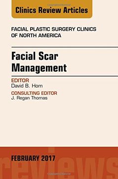 portada Facial Scar Management, An Issue of Facial Plastic Surgery Clinics of North America, 1e (The Clinics: Surgery)
