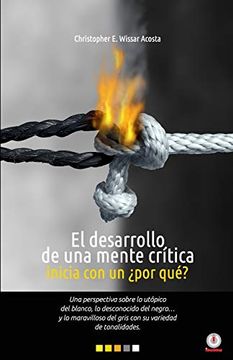portada El Desarrollo de una Mente Crítica Inicia con un¿ Por Qué? (in Spanish)