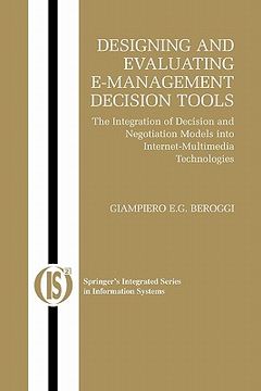portada designing and evaluating e-management decision tools: the integration of decision and negotiation models into internet-multimedia technologies