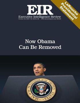 portada Now Obama Can Be Removed: Executive Intelligence Review; Volume 42, Issue 42 (en Inglés)